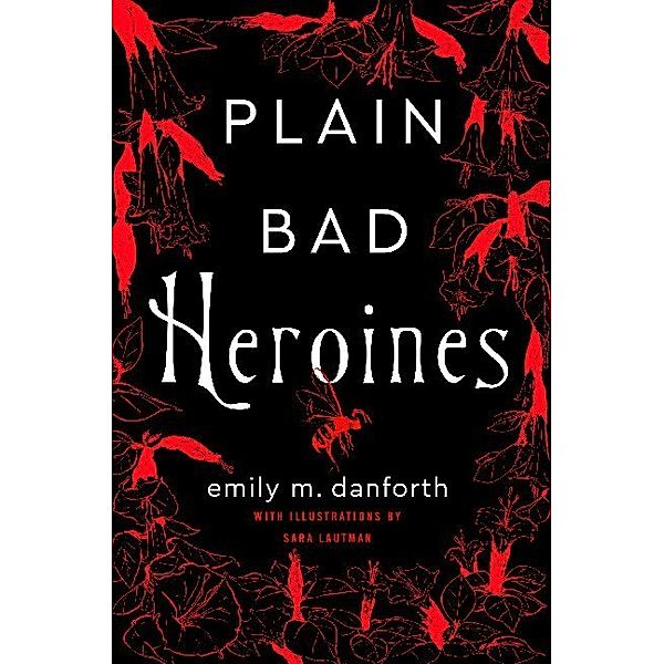 Plain Bad Heroines, Emily M. Danforth