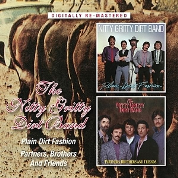 Plain Dirt Fashion/Partners,Brothers And Friends, Nitty Gritty Dirt Band