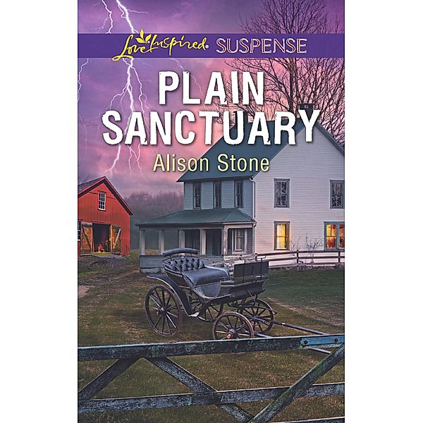 Plain Sanctuary (Mills & Boon Love Inspired Suspense) / Mills & Boon Love Inspired Suspense, Alison Stone