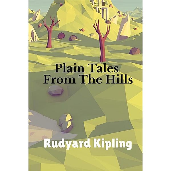 Plain Tales from the Hills, Rudyard Kipling