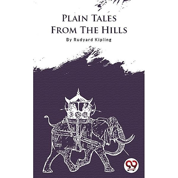 Plain Tales From The Hills, Rudyard Kipling