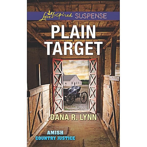 Plain Target / Amish Country Justice Bd.1, Dana R. Lynn