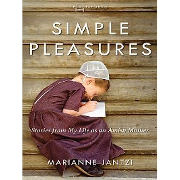 Plainspoken: Simple Pleasures, Marianne Jantzi
