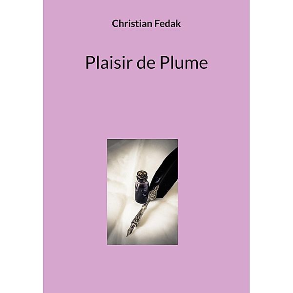 Plaisir de Plume, Christian Fedak