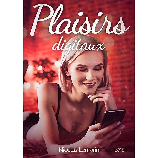 Plaisirs digitaux - Une nouvelle érotique, Nicolas Lemarin