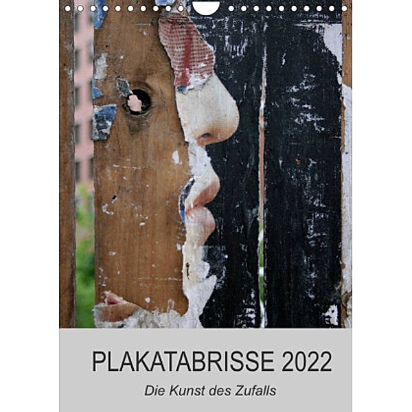 Plakatabrisse 2022 - Die Kunst des Zufalls / Planer (Wandkalender 2022 DIN A4 hoch), Kerstin Stolzenburg
