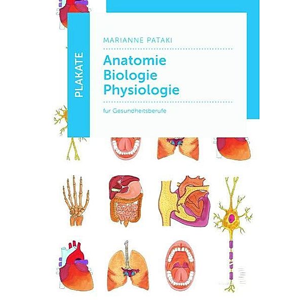 Plakate Anatomie - Biologie - Physiologie, Marianne Pataki