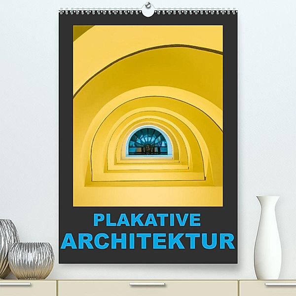 Plakative Architektur (Premium, hochwertiger DIN A2 Wandkalender 2023, Kunstdruck in Hochglanz), Enrico Caccia