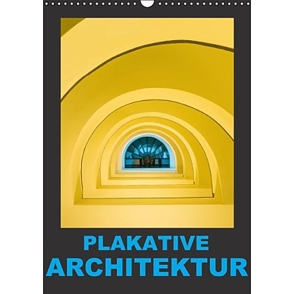 Plakative Architektur (Wandkalender 2016 DIN A3 hoch), Enrico Caccia