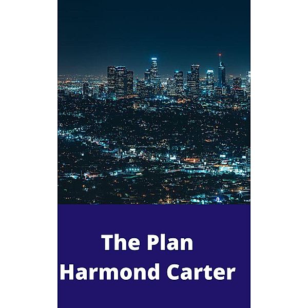 Plan, Harmond Carter