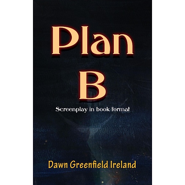 Plan B, Dawn Greenfield Ireland