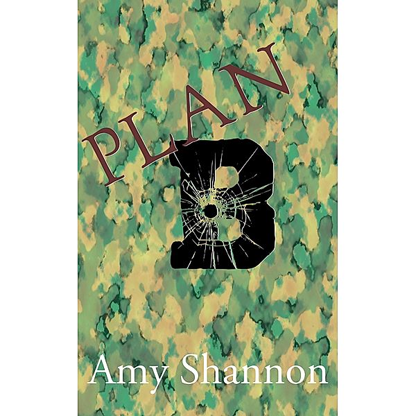 Plan B (Amy Shannon's Short Story Collection, #2) / Amy Shannon's Short Story Collection, Amy Shannon