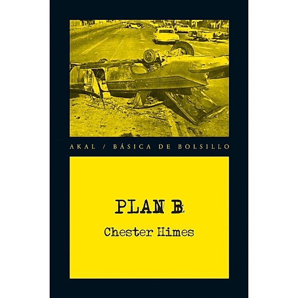 Plan B / Básica de Bolsillo - Serie Novela Negra, Chester Himes