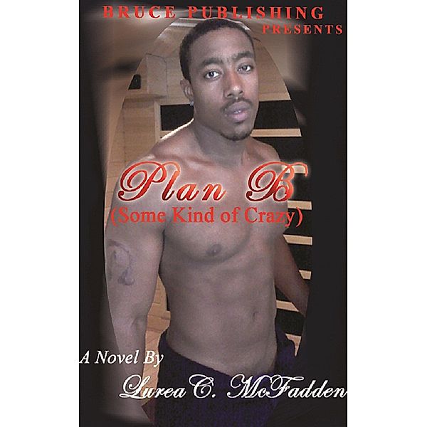 Plan B, Some Kind of Crazy / Lurea C. McFadden, Lurea C. McFadden