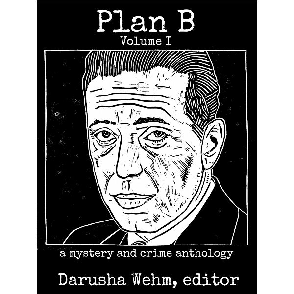 Plan B: Volume 1 / in potentia press, Darusha Wehm