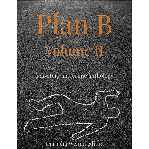 Plan B: Volume II / in potentia press, Darusha Wehm