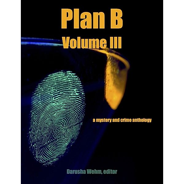 Plan B: Volume III / in potentia press, Darusha Wehm