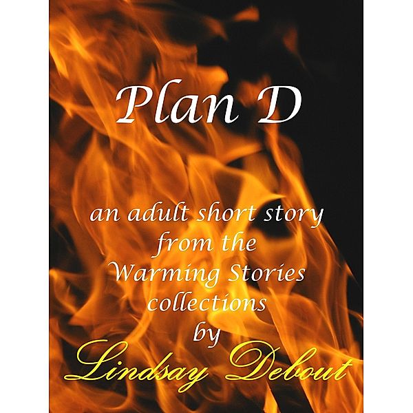 Plan D (Warming Stories One by One, #20) / Warming Stories One by One, Lindsay Debout