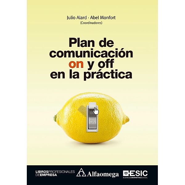 Plan de comunicación on y off en la práctica, Julio Alard, Abel Monford