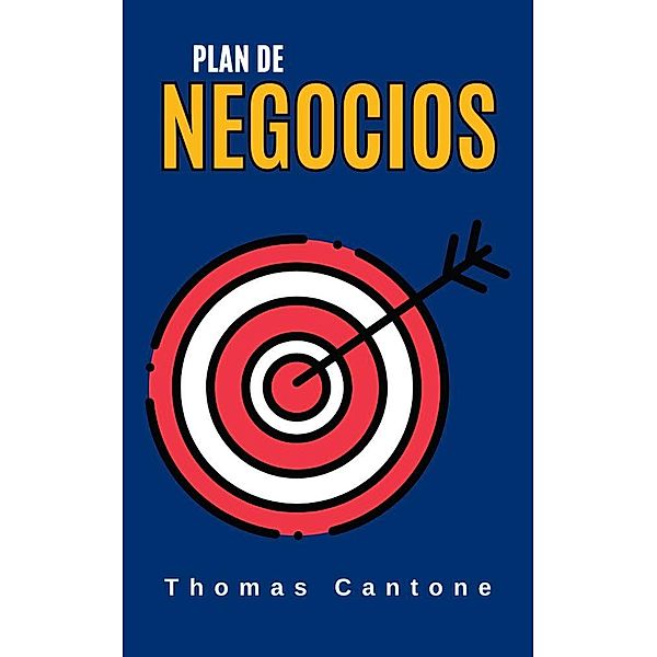 Plan de Negocios (Thomas Cantone, #1) / Thomas Cantone, Thomas Cantone