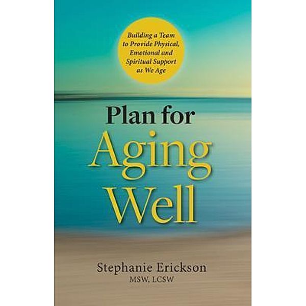 Plan for Aging Well, Stephanie Erickson