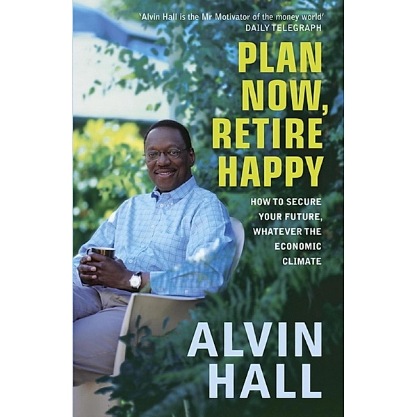 Plan Now, Retire Happy, Alvin Hall