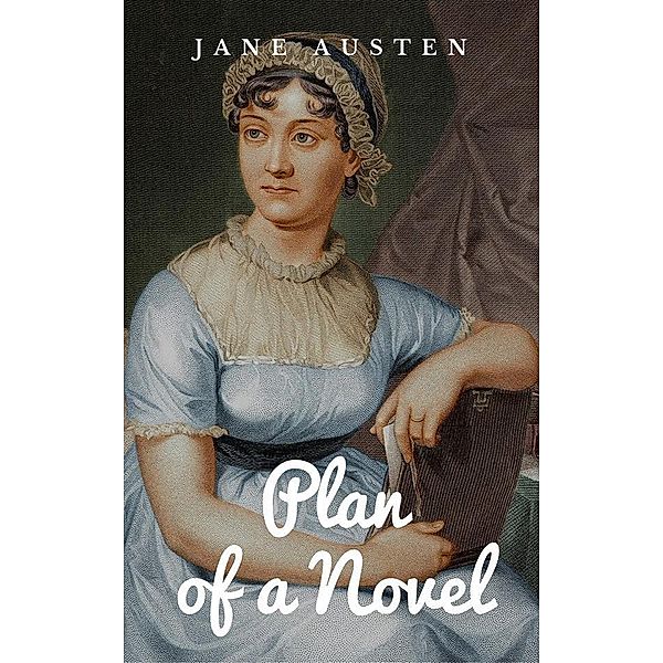 Plan of a Novel, Jane Austen