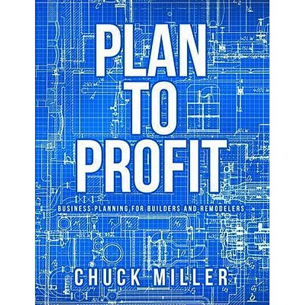 Plan To Profit, Chuck Miller