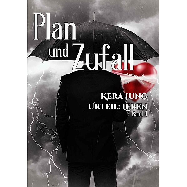 Plan und Zufall / Urteil: Leben! Bd.4, Kera Jung
