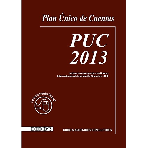 Plan único de cuentas. PUC 2013, Uribe y Asociados Consultores