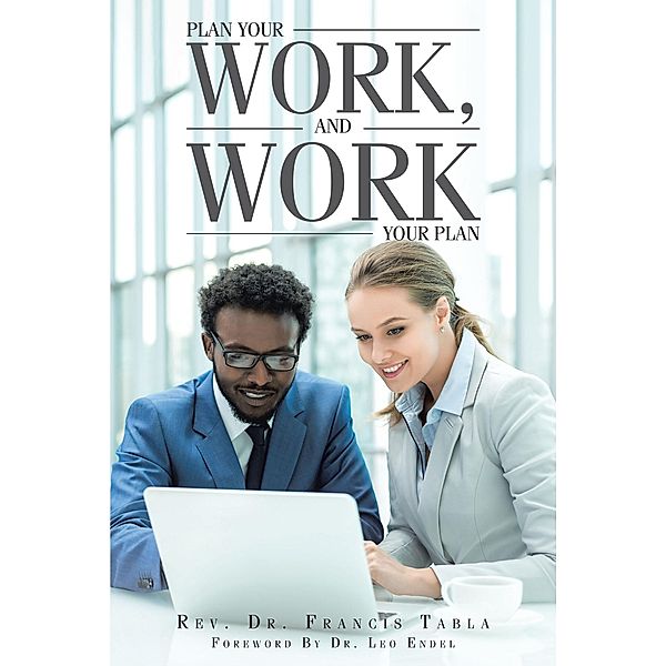 Plan Your Work, and Work Your Plan, Rev. Francis Tabla