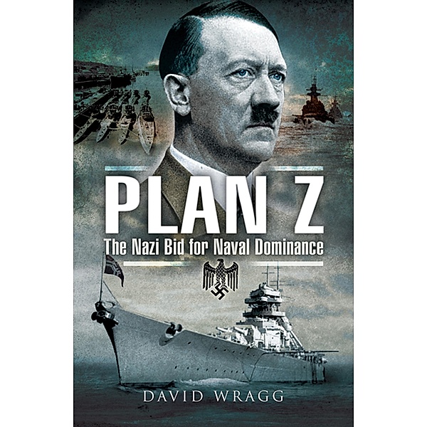 Plan Z / Pen & Sword Maritime, David Wragg