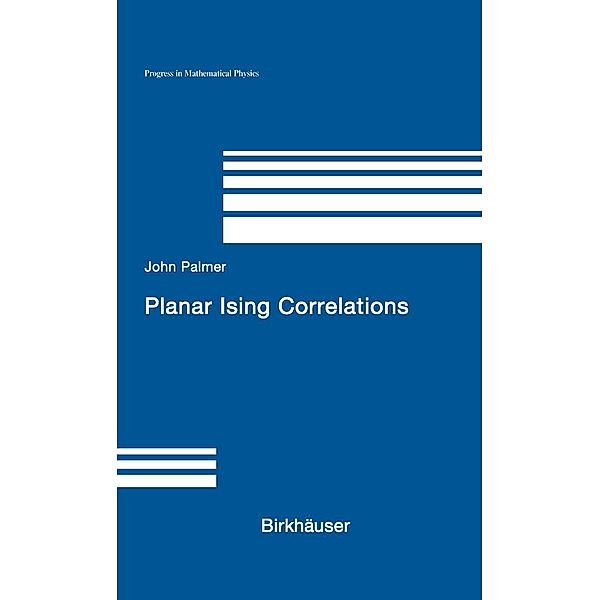 Planar Ising Correlations / Progress in Mathematical Physics Bd.49, John Palmer