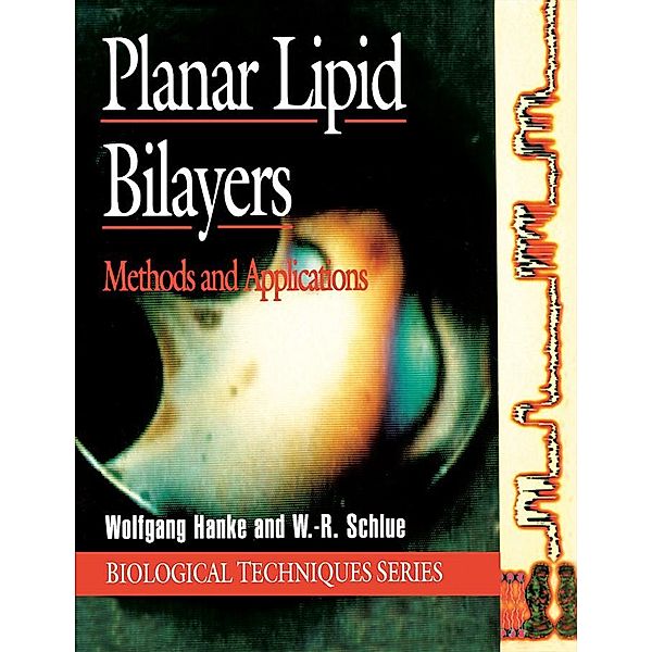 Planar Lipid Bilayers, W. Hanke, W. R. Schulue
