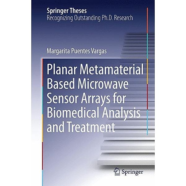 Planar Metamaterial Based Microwave Sensor Arrays for Biomedical Analysis and Treatment, Margarita Puentes Vargas