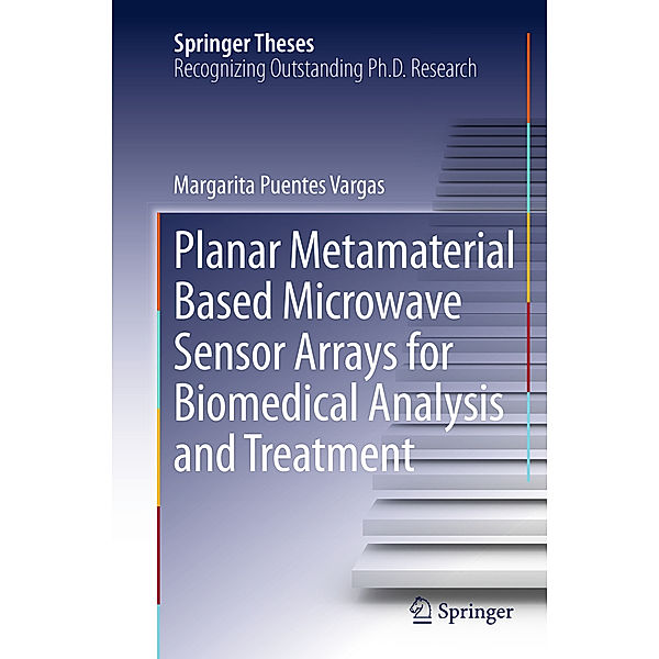 Planar Metamaterial Based Microwave Sensor Arrays for Biomedical Analysis and Treatment, Margarita Puentes Vargas