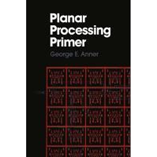 Planar Processing Primer, G. Anner