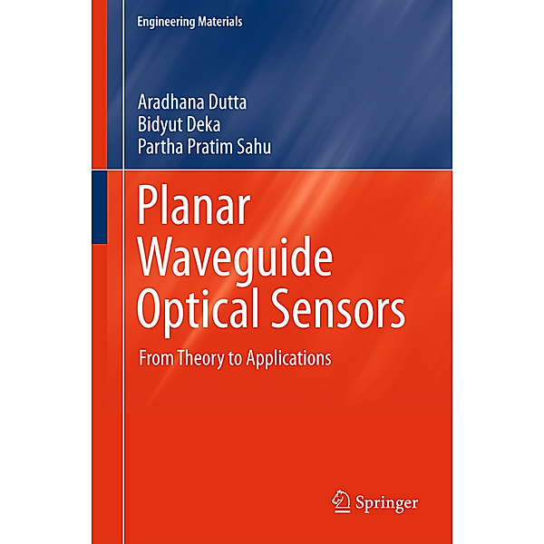 Planar Waveguide Optical Sensors, Aradhana Dutta, Bidyut Deka, Partha Pratim Sahu