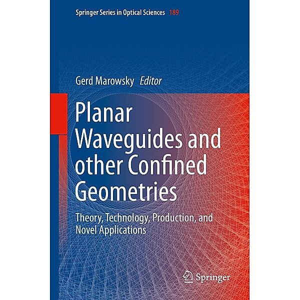 Planar Waveguides and other Confined Geometries / Springer Series in Optical Sciences Bd.189