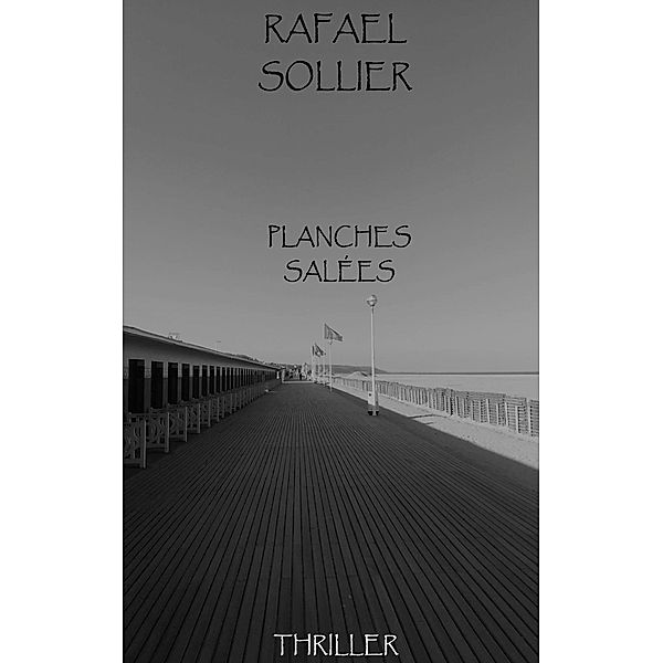 Planches salées, Rafael Sollier