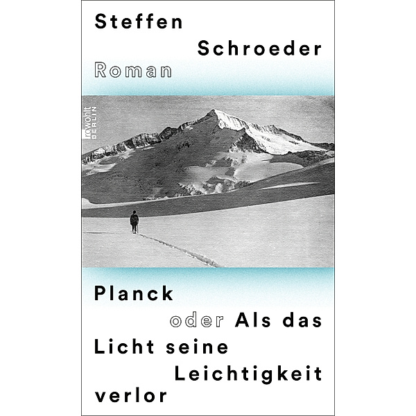 Planck oder Als das Licht seine Leichtigkeit verlor, Steffen Schroeder