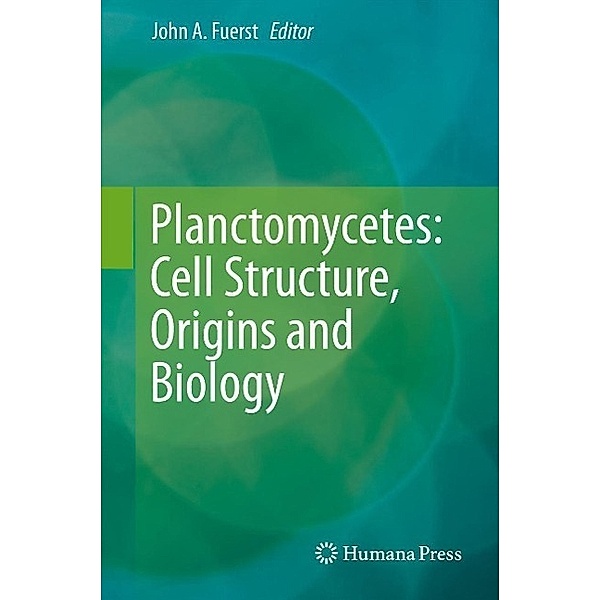 Planctomycetes: Cell Structure, Origins and Biology