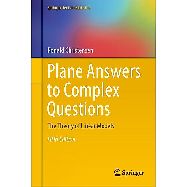 Plane Answers to Complex Questions / Springer Texts in Statistics, Ronald Christensen