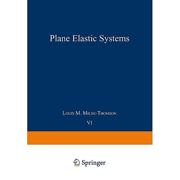 Plane Elastic Systems / Ergebnisse der angewandten Mathematik Bd.6, Louis M. Milne-Thomson