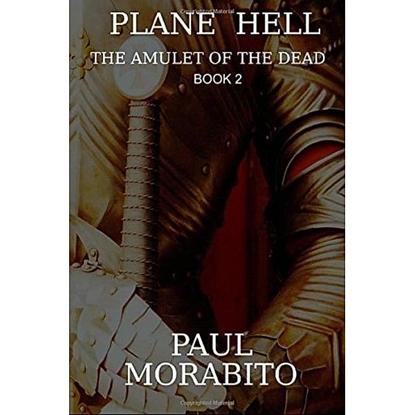 Plane Hell: The Amulet of the Dead, Paul Morabito