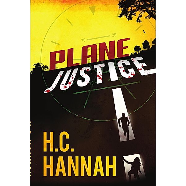 Plane Justice / H.C. Hannah, H. C Hannah