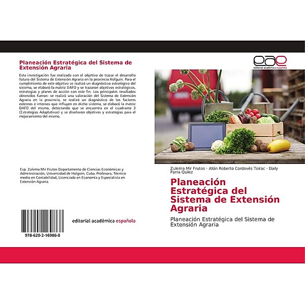 Planeación Estratégica del Sistema de Extensión Agraria, Zulema Mir Frutos, Alián Roberto Cordovés Toirac, Daily Parra Quilez