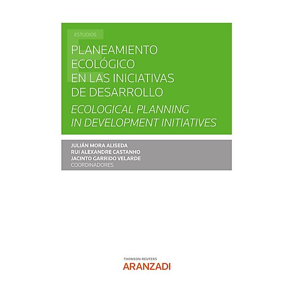 Planeamiento ecológico en las iniciativas de desarrollo / Estudios, Rui Alexandre Castanho, Jacinto Garrido Velarde, Julián Mora Aliseda