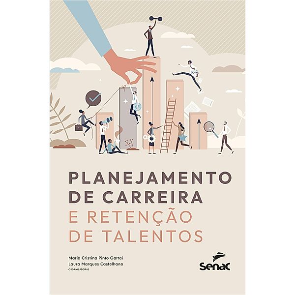 Planejamento de carreira e retenção de talentos, Maria Cristina Pinto Gattai, Laura Marques Castelhano