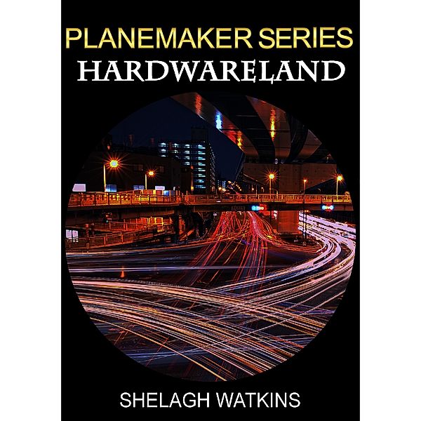 Planemaker Series: Hardwareland, Shelagh Watkins